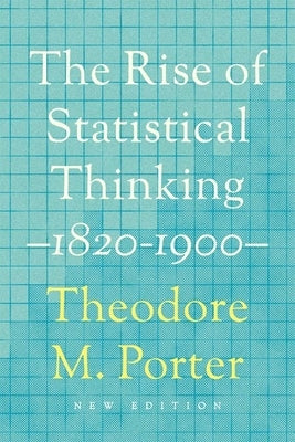 The Rise of Statistical Thinking, 1820-1900 by Porter, Theodore M.