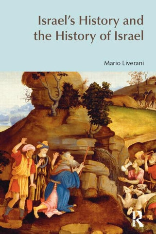 Israel's History and the History of Israel by Liverani, Mario