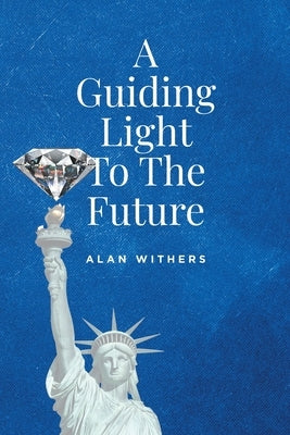 A Guiding Light To The Future by Withers, Alan