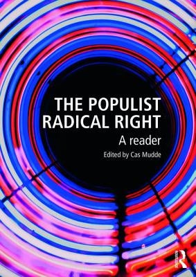 The Populist Radical Right: A Reader by Mudde, Cas