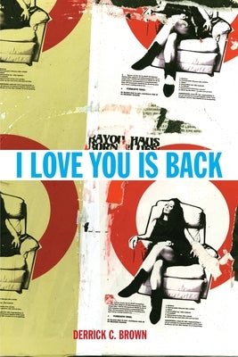 I Love You Is Back by Brown, Derrick C.