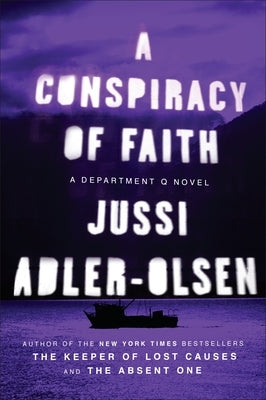 A Conspiracy of Faith: A Department Q Novel by Adler-Olsen, Jussi