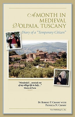 A Month in Medieval Volpaia, Tuscany: Diary of a 