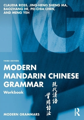 Modern Mandarin Chinese Grammar Workbook by Ross, Claudia