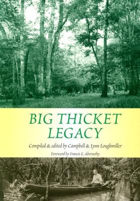 Big Thicket Legacy: Volume 2 by Loughmiller, Campbell