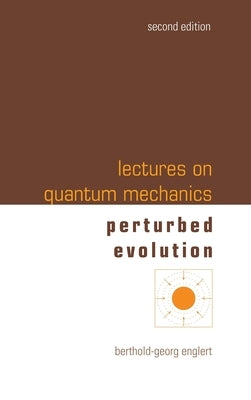 Lect on Quantum Mech (2nd Ed-V3) by Berthold-Georg Englert