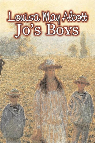 Jo's Boys by Louisa May Alcott, Fiction, Family, Classics by Alcott, Louisa May