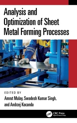 Analysis and Optimization of Sheet Metal Forming Processes by Mulay, Amrut