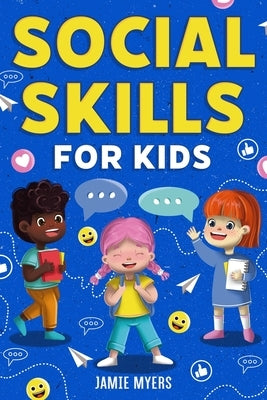 Social Skills for Kids by Myers, Jamie