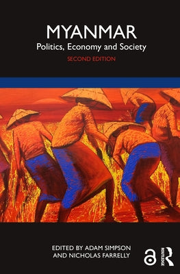 Myanmar: Politics, Economy and Society by Simpson, Adam