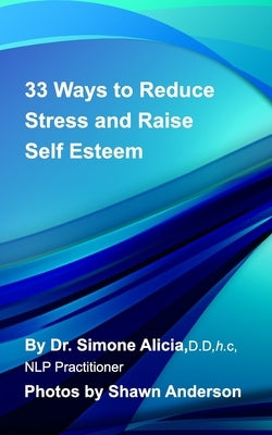 33 Ways to Reduce Stress and Raise Self Esteem by Alicia, Simone