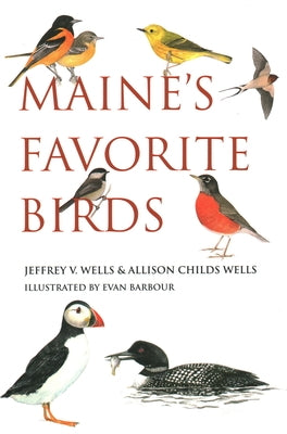 Maine's Favorite Birds by Wells, Jeffrey V.