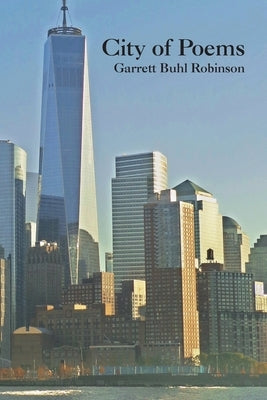 City of Poems by Robinson, Garrett Buhl