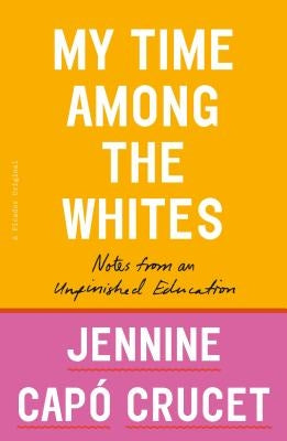 My Time Among the Whites by Crucet, Jennine Cap