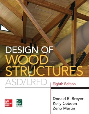 Design of Wood Structures- Asd/Lrfd, Eighth Edition by Breyer, Donald E.