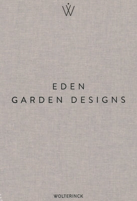 Eden - Garden Designs by Wolterinck, Marcel