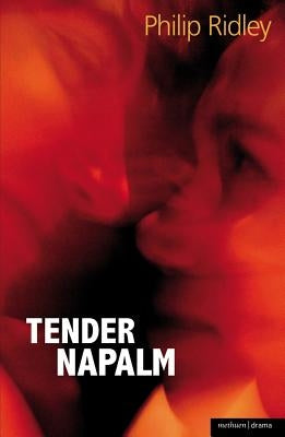 Tender Napalm by Ridley, Philip