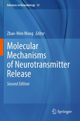 Molecular Mechanisms of Neurotransmitter Release by Wang, Zhao-Wen