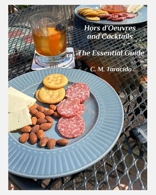 Hors d'Oeuvres and Cocktails: The Essential Guide by Taracido, C. M.