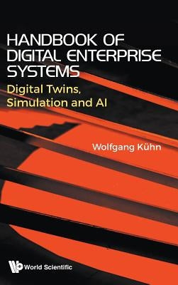 Handbook of Digital Enterprise Systems by Wolfgang Kuhn