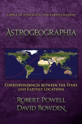 Astrogeographia: Correspondences Between the Stars and Earthly Locations by Powell, Robert A.