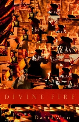 Divine Fire: Poems by Woo, David