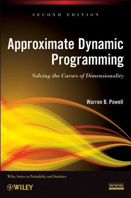 Approximate Dynamic Programmin by Powell, Warren B.