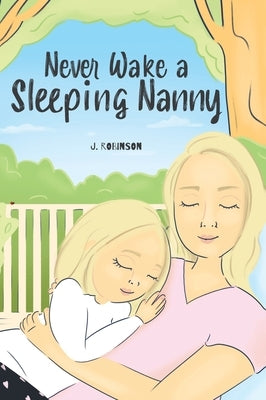 Never Wake a Sleeping Nanny by Robinson, J.