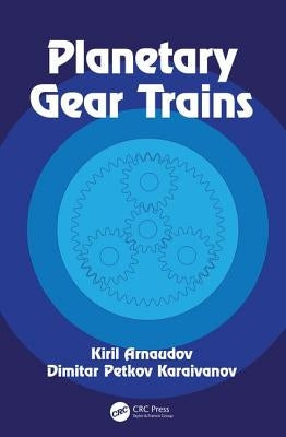 Planetary Gear Trains by Arnaudov, Kiril