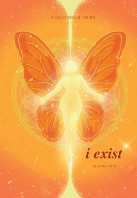 I exist by Short, Sydnie