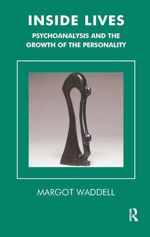 Inside Lives: Psychoanalysis and the Growth of the Personality by Waddell, Margot