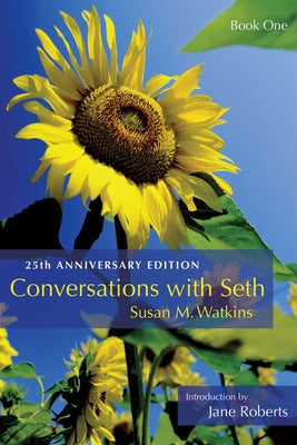 Conversations with Seth: Book One: 25th Anniverary Edition (Deluxe Ed) by Watkins, Susan M.