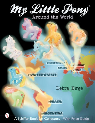 My Little Pony(r) Around the World by Birge, Debra