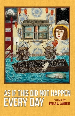 As If This Did Not Happen Every Day by Lambert, Paula J.