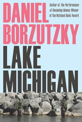 Lake Michigan by Borzutzky, Daniel