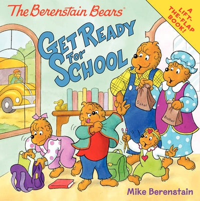 The Berenstain Bears Get Ready for School by Berenstain, Mike