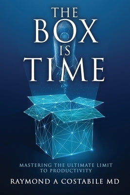 The Box is Time by Costabile, Raymond A.