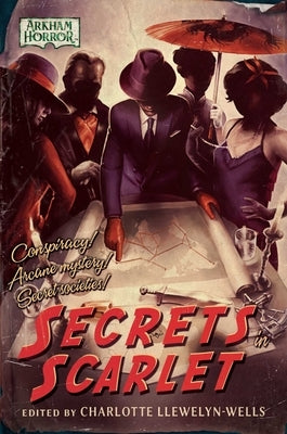 Secrets in Scarlet: An Arkham Horror Anthology by Llewelyn-Wells, Charlotte