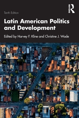 Latin American Politics and Development by Kline, Harvey F.