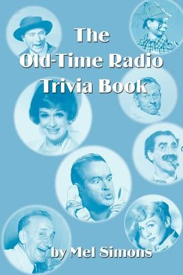 The Old-Time Radio Trivia Book by Simons, Mel