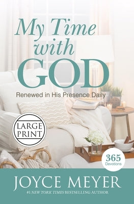 My Time with God: Renewed in His Presence Daily by Meyer, Joyce