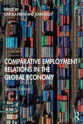 Comparative Employment Relations in the Global Economy by Frege, Carola