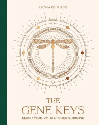 The Gene Keys (Special Anniversary Edition): Embracing Your Higher Purpose by Rudd, Richard