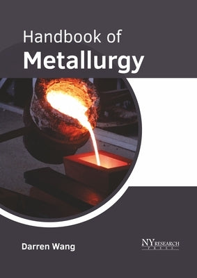 Handbook of Metallurgy by Wang, Darren