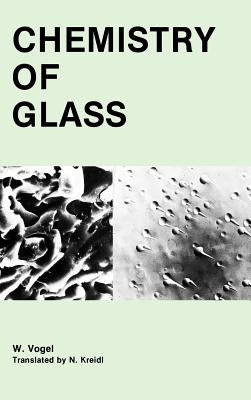 Chemistry of Glass by Vogel, Werner