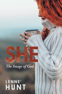 She: The Image of God by Hunt, Lenne'