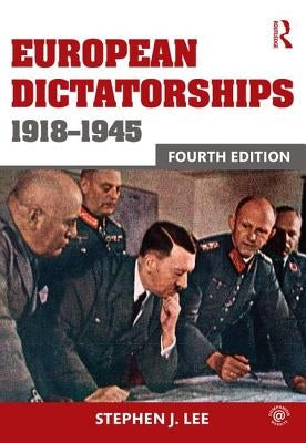 European Dictatorships 1918-1945 by Lee, Stephen J.