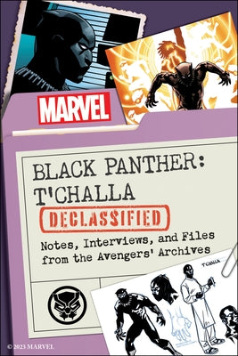 Black Panther: t'Challa Declassified: Notes, Interviews, and Files from the Avengers' Archives by Broaddus, Maurice