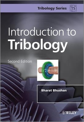 Introduction to Tribology by Bhushan, Bharat