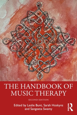 The Handbook of Music Therapy by Bunt, Leslie